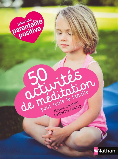 50 activités de méditation pour toute la famille - Catherine Lannoy, Marine Locatelli - Nathan