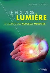 Le pouvoir de la lumière - À l'aube d'une nouvelle médecine