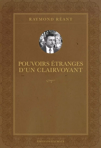 Pouvoirs étranges d'un clairvoyant - Raymond Réant - Courrier du livre