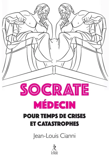 Socrate médecin pour crises et catastrophes - Jean-Louis Cianni - Relié