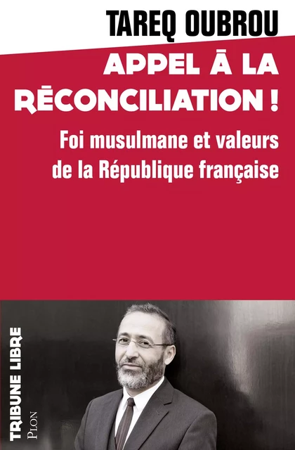 Appel à la réconciliation - Tareq Oubrou - Place des éditeurs