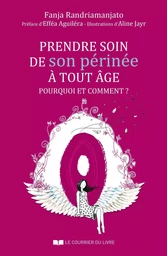 Prendre soin de son périnée à tout âge - Prendre soin de son périnée à tout âge