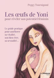 Les oeufs de Yoni pour révéler son poyentiel féminin - Pour révéler son potentiel féminin