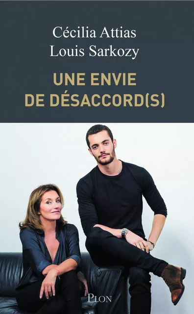 Une envie de désaccord(s) - Cécilia Attias, Louis Sarkozy - Place des éditeurs