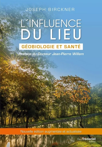 L'influence du lieu - Géobiologie et santé - Joseph Birckner - Tredaniel