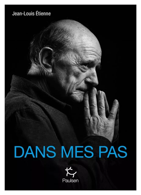 Dans mes pas - Jean-Louis Etienne - PAULSEN