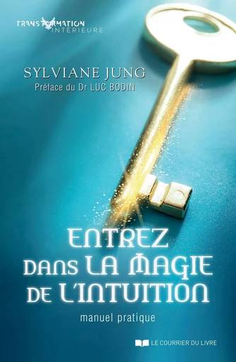 Entrez dans la magie de l'intuition - Manuel pratqiue - Sylviane Jung - Courrier du livre