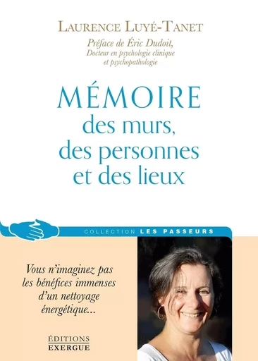 Mémoire des murs des personnes et des lieux - Laurence Luye-Tanet - Courrier du livre