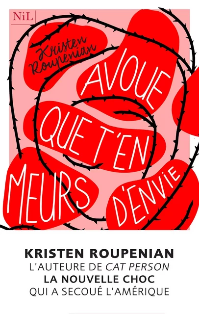 Avoue que t'en meurs d'envie - Kristen Roupenian - Groupe Robert Laffont