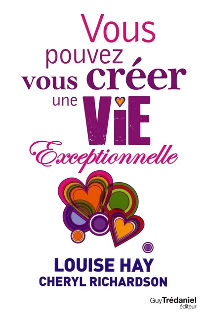 Vous pouvez vous créer une vie exceptionnelle - Louise Hay, Cheryl Richardson - Tredaniel