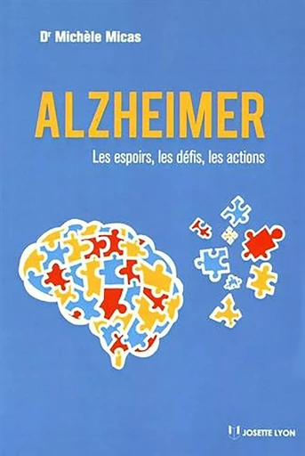 Alzheimer - Les espoirs, les défis, les actions - Michèle Micas - Tredaniel