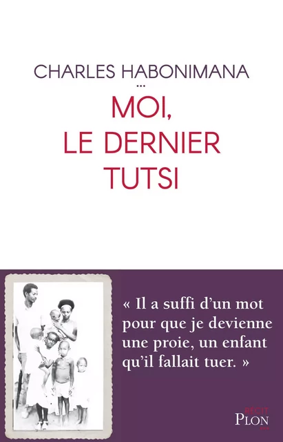 Moi, le dernier Tutsi - Charles Habonimana, Daniel Le Scornet - Place des éditeurs