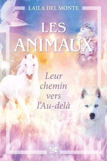 Les animaux... leur chemin vers l'autre monde - Laila Del Monte - Tredaniel