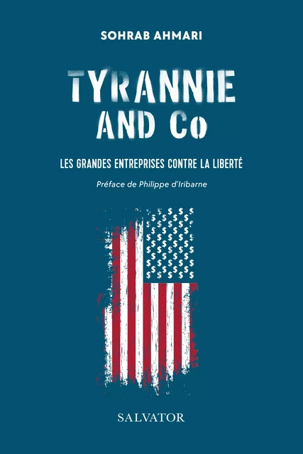 Tyrannie and Co : Les grandes entreprises contre la liberté - Philippe d'Iribarne, Sohrab Ahmari - Éditions Salvator