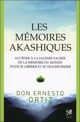 Les mémoires akashiques - Accéder à la sagesse sacrée de la mémoire du monde pour se libérer et se t - Ernesto Ortiz - Tredaniel