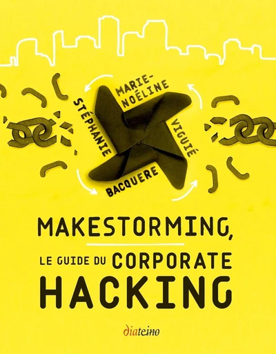 Makestorming - Le guide du corporate hacking - Stéphanie Bacquere, Marie-Noéline Viguie - Tredaniel