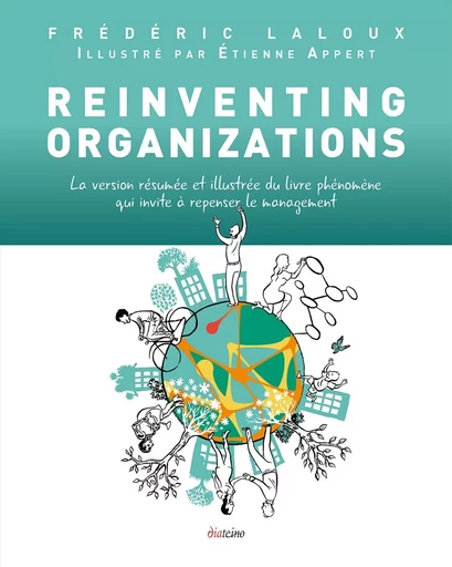 Reinventing Organizations illustré - La version résumée et illustrée du livre phénomène qui invite à - Frédéric Laloux - Tredaniel