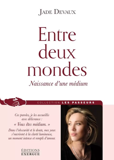 Entre deux mondes - Naissance d'une médium - Jade Devaux - Courrier du livre