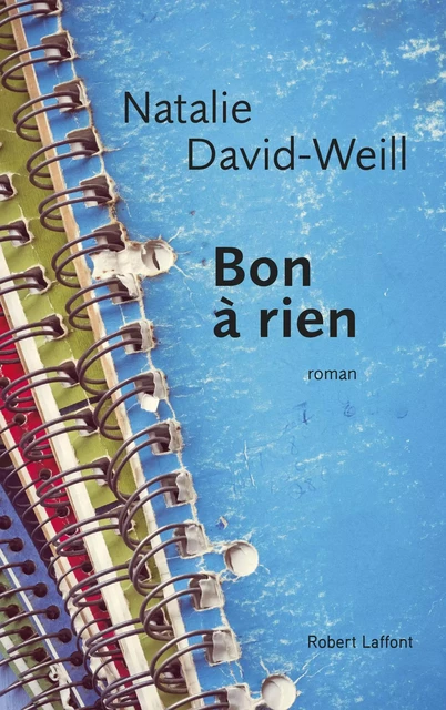 Bon à rien - Natalie David-Weill - Groupe Robert Laffont