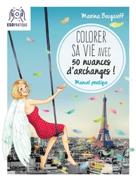 Colorer sa vie avec 50 nuances d'archanges