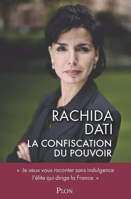 La confiscation du pouvoir - Rachida Dati - Place des éditeurs