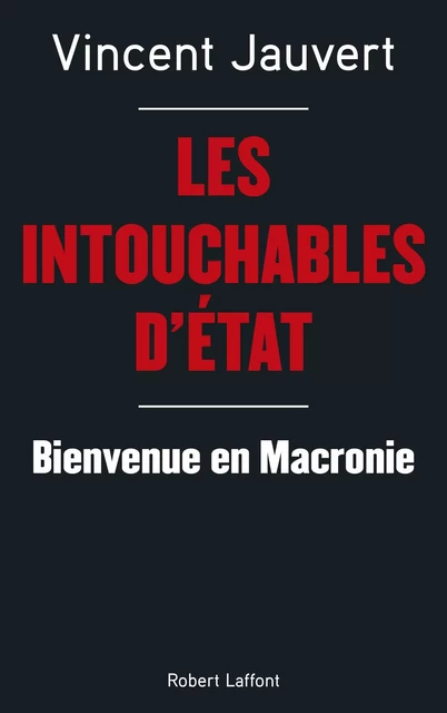 Les Intouchables d'État - Vincent Jauvert - Groupe Robert Laffont