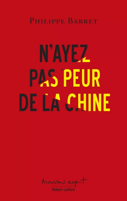 N'ayez pas peur de la Chine - Philippe Barret - Groupe Robert Laffont