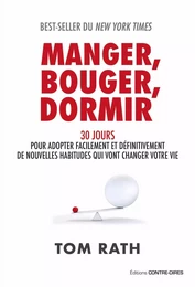 Manger, bouger, dormir - 30 jours pour adopter facilement et définitivement de nouvelles habitudes q