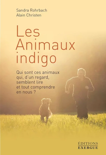 Les animaux indigos - Alain Christen, Sandra Rohrbach - Courrier du livre