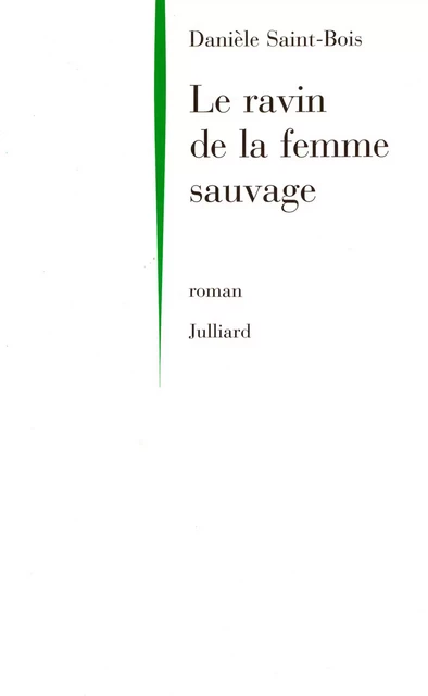 Le Ravin de la femme sauvage - Danièle Saint-Bois - Groupe Robert Laffont