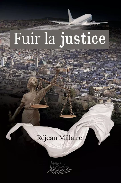 Fuir la justice - Réjean Millaire - Distribulivre