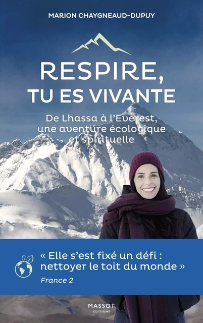 Respire, tu es vivante - De Lhassa à l'Everest, une aventure écologique et spirituelle - Marion Chaygneaud Dupuis - MASSOT EDITIONS