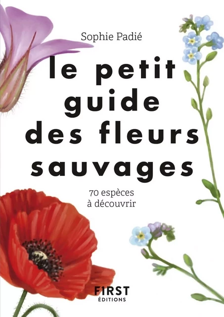 Le petit guide des fleurs sauvages - Sophie Padié - edi8