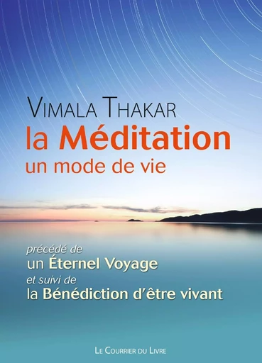 La méditation - Un mode de vie - Vimala Thakar - Courrier du livre