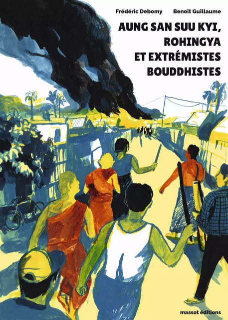 Aung San Suu Kyi, Rohingya et extrémistes bouddhistes - Frédéric Debomy - MASSOT EDITIONS