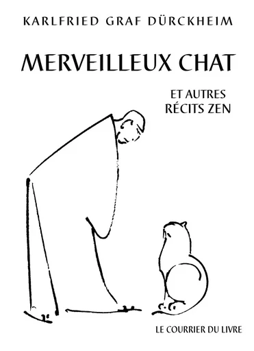 Merveilleux chat et autres récits Zen - Karlfried Graf Durckheim - Courrier du livre