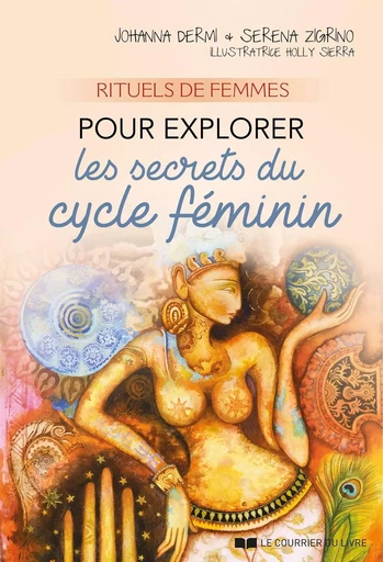 Rituels de femmes pour explorer les secret du cycle féminin - Johanna Dermi, Serena Zigrino - Courrier du livre