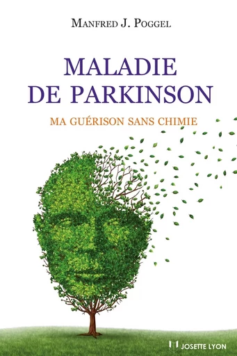 Maladie de Parkinson : Ma guérison sans chimie - Manfred J. Poggel - Tredaniel