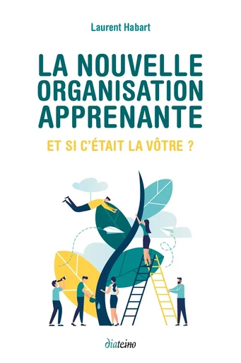 La Nouvelle Organisation apprenante - Et si c'était la vôtre ? - Laurent Habart - Tredaniel