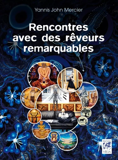 Rencontre avec des rêveurs remarquables - Yannis John Mercier - Tredaniel