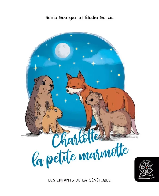 Charlotte, la petite marmotte - Sonia Goerger - Fondation Ipsen BookLab