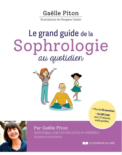 Le grand guide de la sophrologie au quotidien + QR code - Gaëlle Piton - Courrier du livre