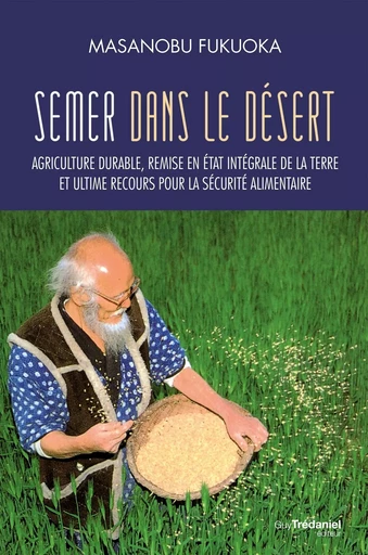 Semer dans le désert - Masanobu Fukuoka - Tredaniel