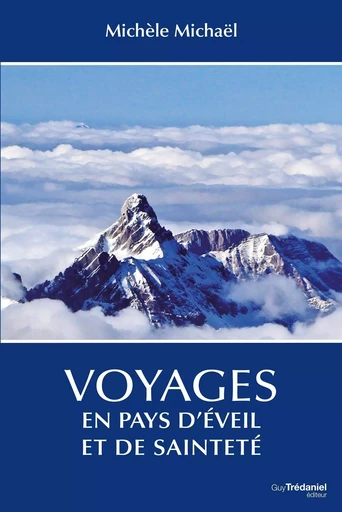 Voyages en pays d'éveil et de sainteté - Michèle Michaël - Tredaniel