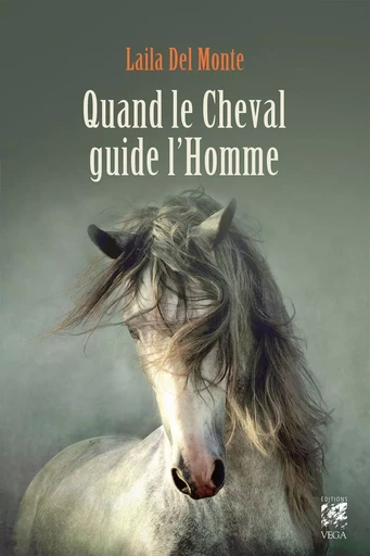 Quand le cheval guide l'homme - Laila Del Monte - Tredaniel