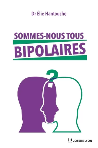 Sommes-nous tous bipolaires ? - Élie Hantouche - Tredaniel