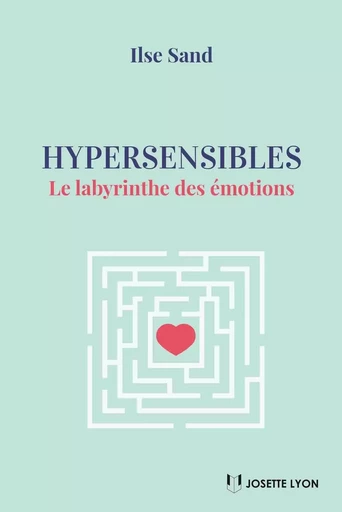 Hypersensibles - Le labyrinthe des émotions - Ilse Sand - Tredaniel