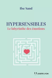 Hypersensibles - Le labyrinthe des émotions