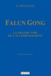 Falun Gong : La grande voie de l'accomplissement