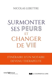 Surmonter ses peurs et changer de vie